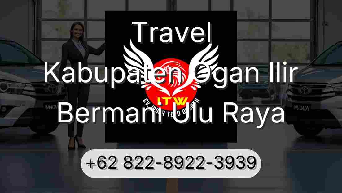 Travel Kabupaten Ogan Ilir Bermani Ulu Raya
