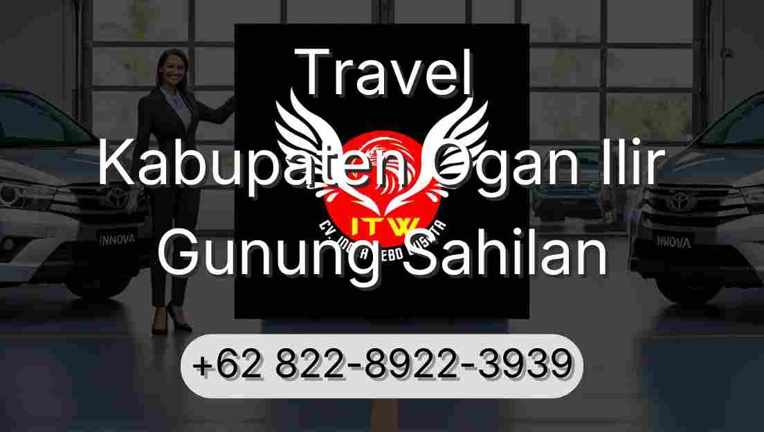 Travel Kabupaten Ogan Ilir Gunung Sahilan