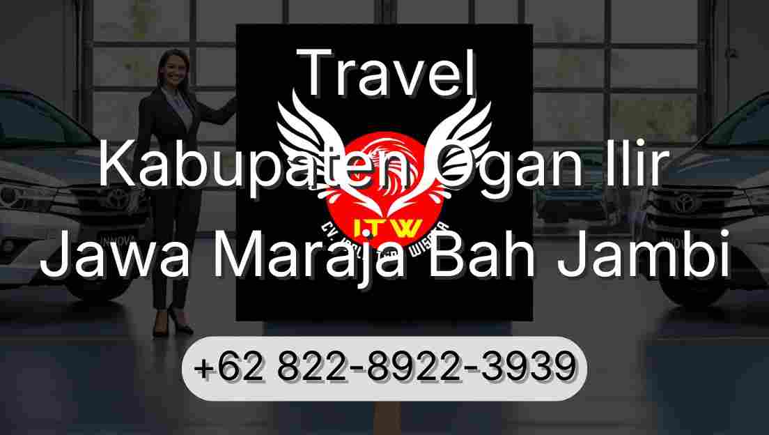 Travel Kabupaten Ogan Ilir Jawa Maraja Bah Jambi