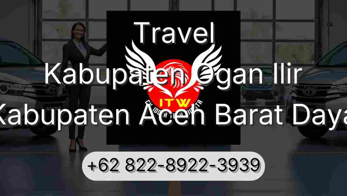 Travel Kabupaten Ogan Ilir Kabupaten Aceh Barat Daya