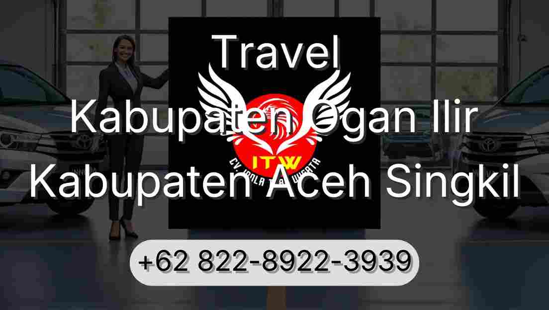Travel Kabupaten Ogan Ilir Kabupaten Aceh Singkil