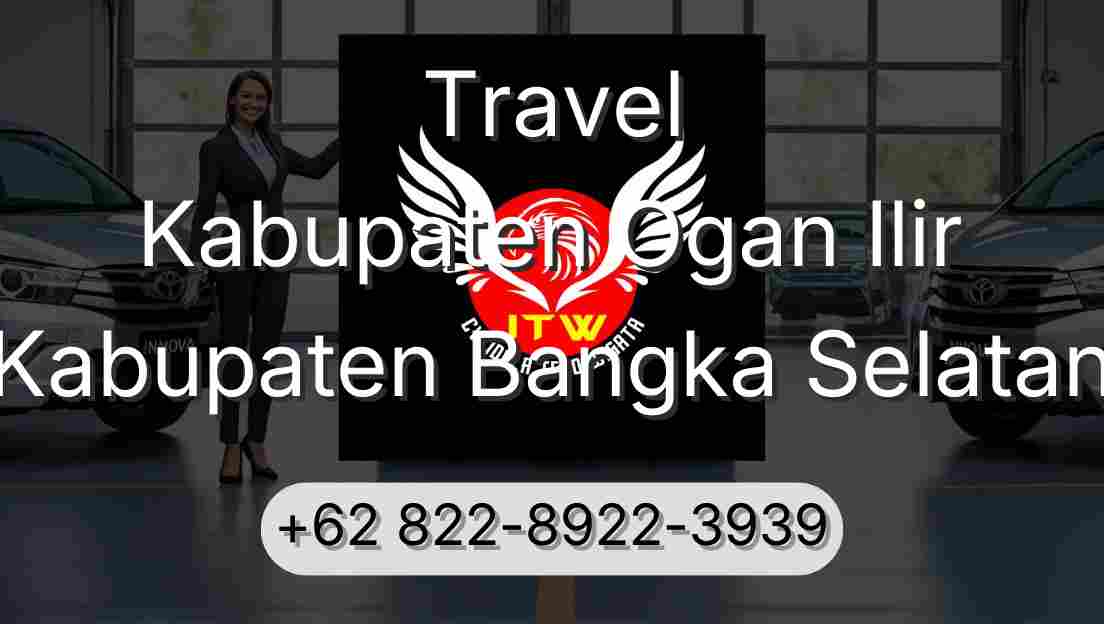 Travel Kabupaten Ogan Ilir Kabupaten Bangka Selatan