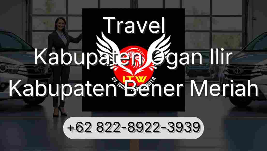 Travel Kabupaten Ogan Ilir Kabupaten Bener Meriah