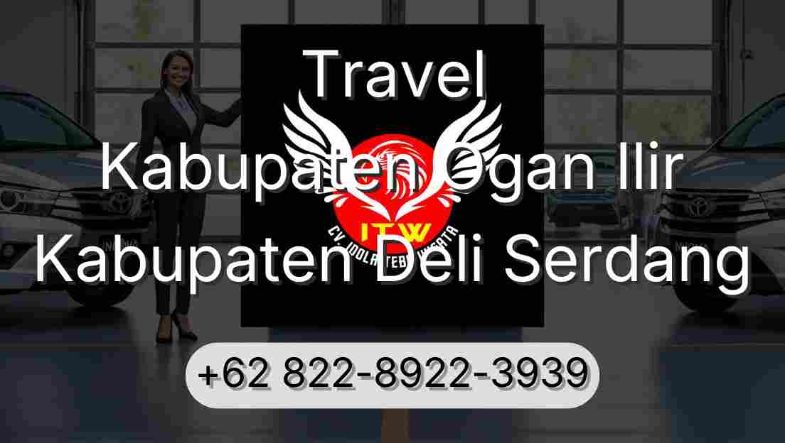 Travel Kabupaten Ogan Ilir Kabupaten Deli Serdang