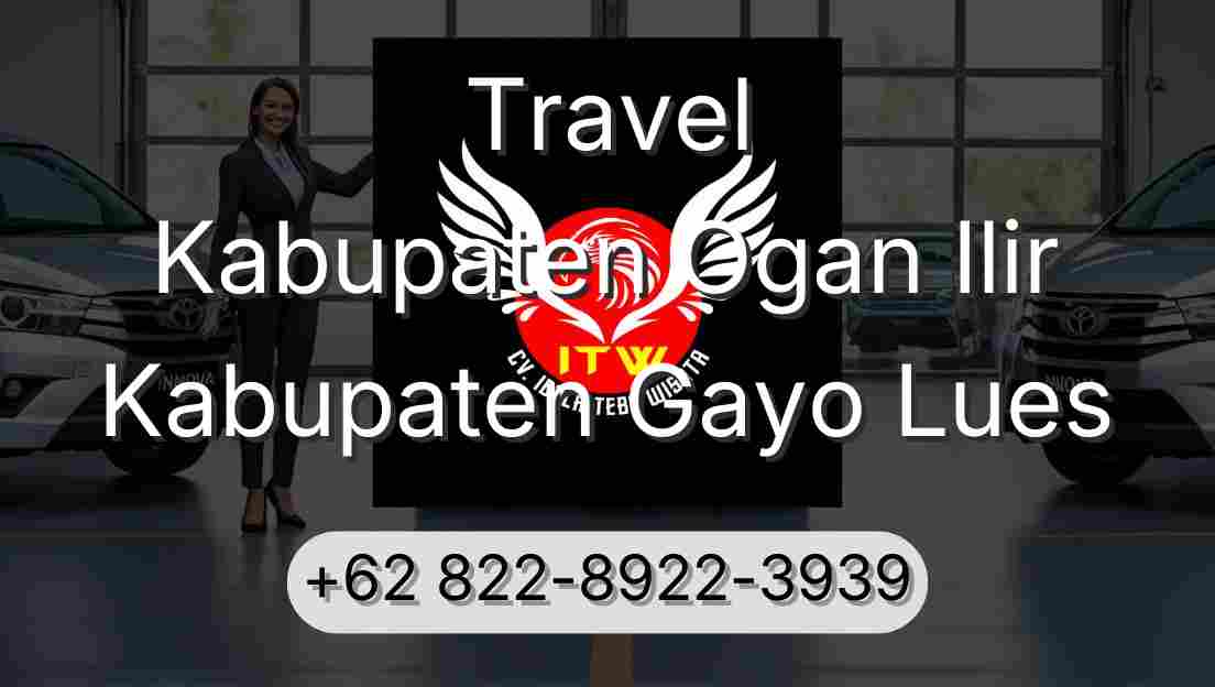 Travel Kabupaten Ogan Ilir Kabupaten Gayo Lues