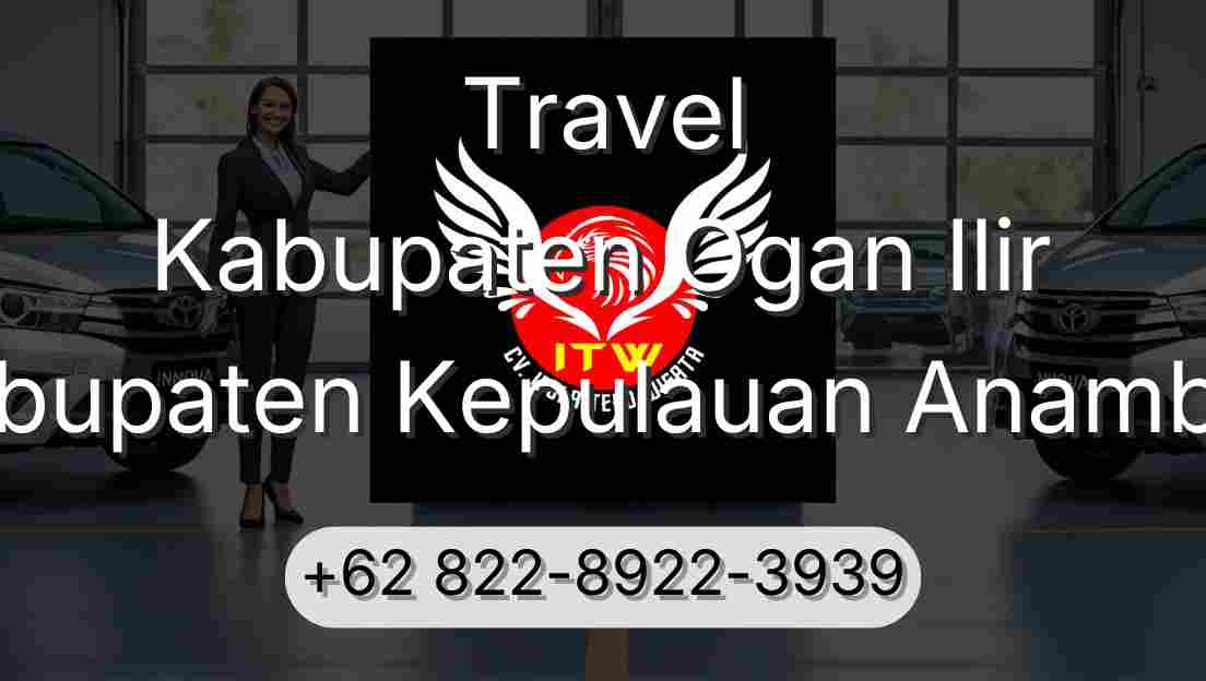 Travel Kabupaten Ogan Ilir Kabupaten Kepulauan Anambas