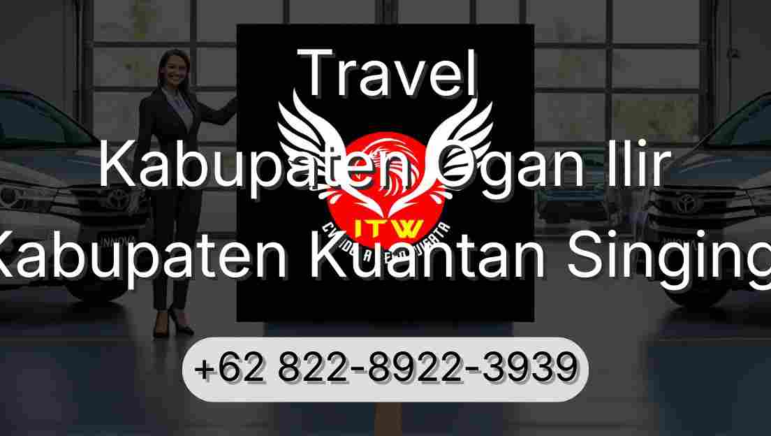 Travel Kabupaten Ogan Ilir Kabupaten Kuantan Singingi