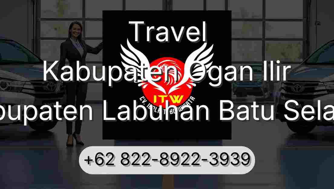 Travel Kabupaten Ogan Ilir Kabupaten Labuhan Batu Selatan