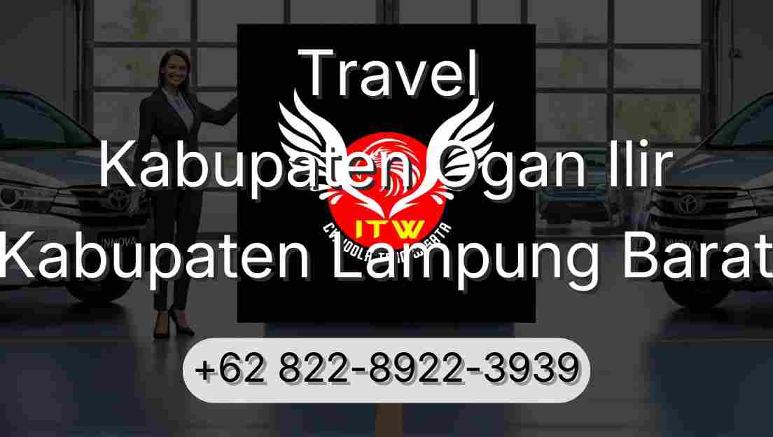 Travel Kabupaten Ogan Ilir Kabupaten Lampung Barat