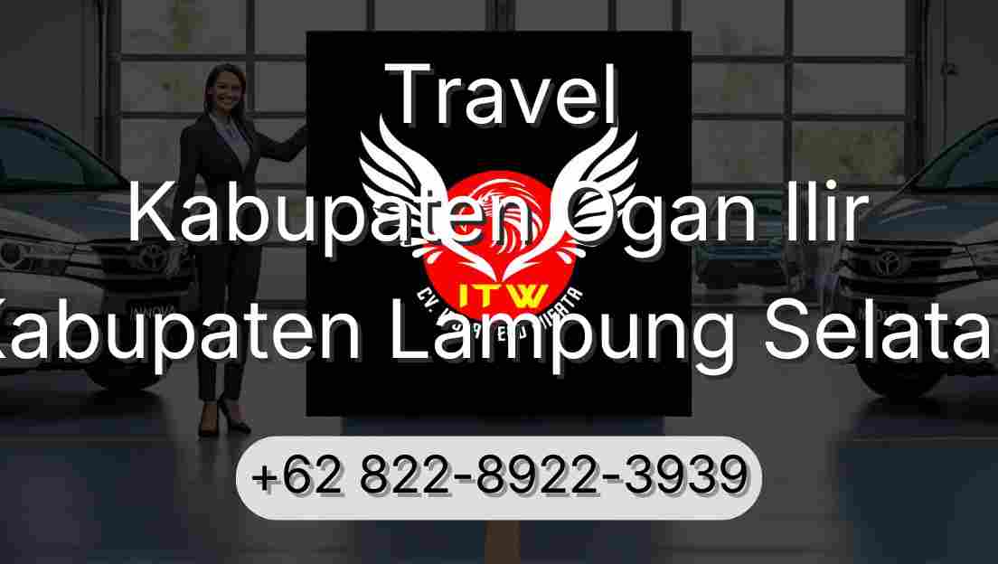 Travel Kabupaten Ogan Ilir Kabupaten Lampung Selatan