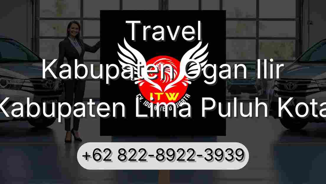Travel Kabupaten Ogan Ilir Kabupaten Lima Puluh Kota