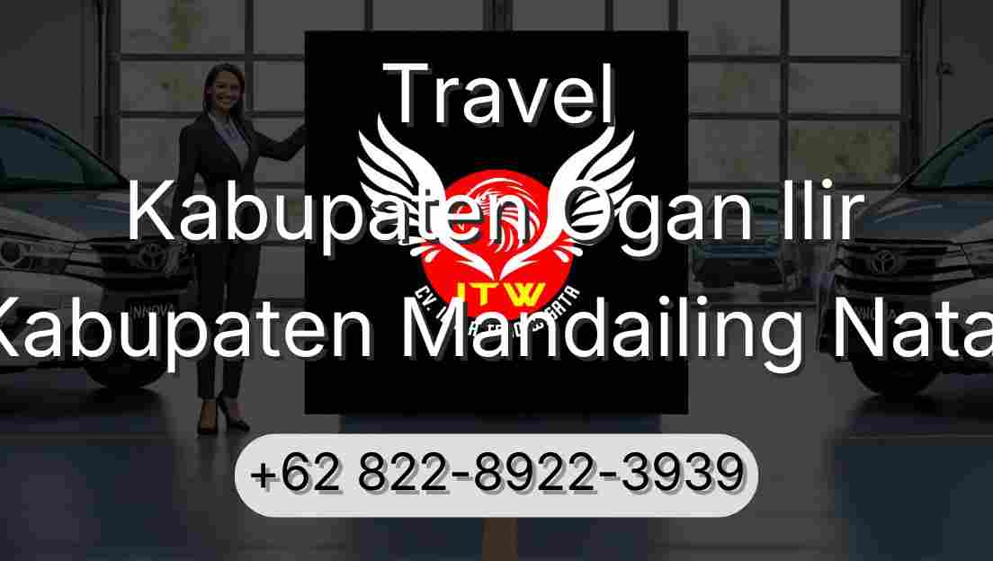 Travel Kabupaten Ogan Ilir Kabupaten Mandailing Natal