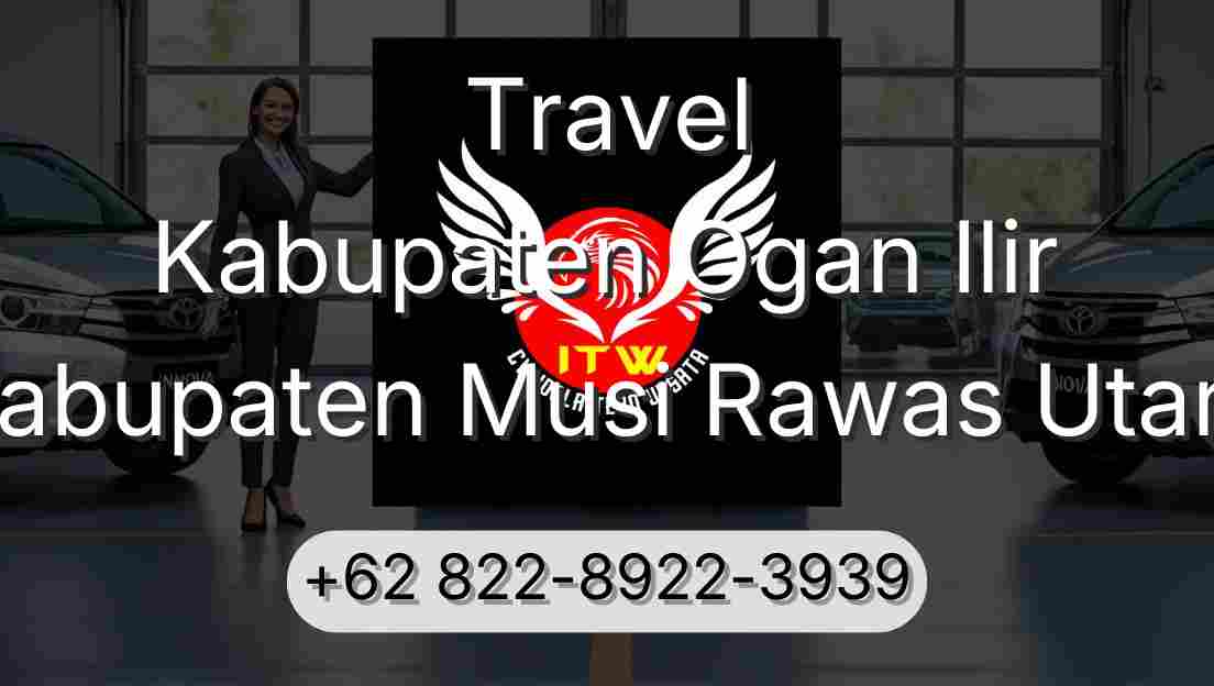 Travel Kabupaten Ogan Ilir Kabupaten Musi Rawas Utara