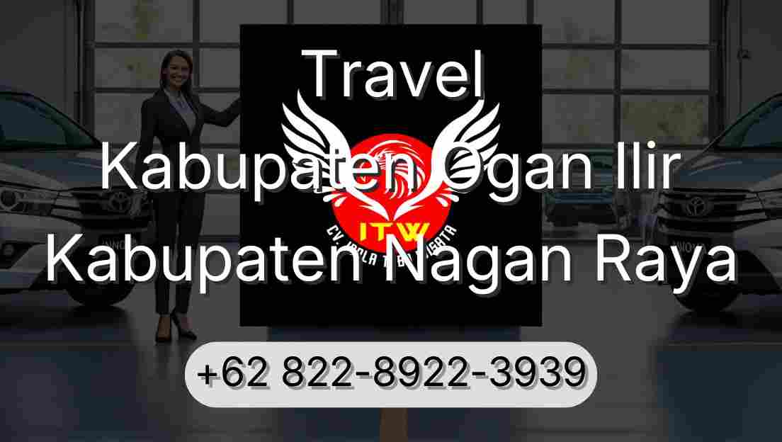 Travel Kabupaten Ogan Ilir Kabupaten Nagan Raya