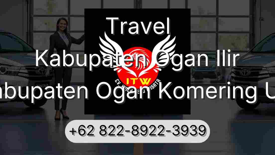 Travel Kabupaten Ogan Ilir Kabupaten Ogan Komering Ulu