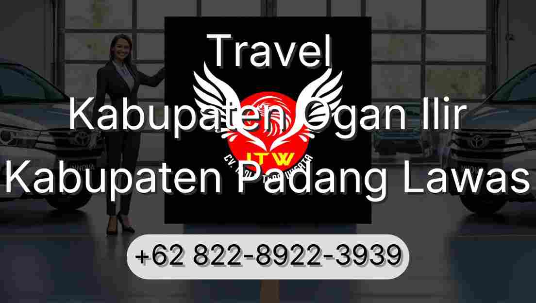 Travel Kabupaten Ogan Ilir Kabupaten Padang Lawas