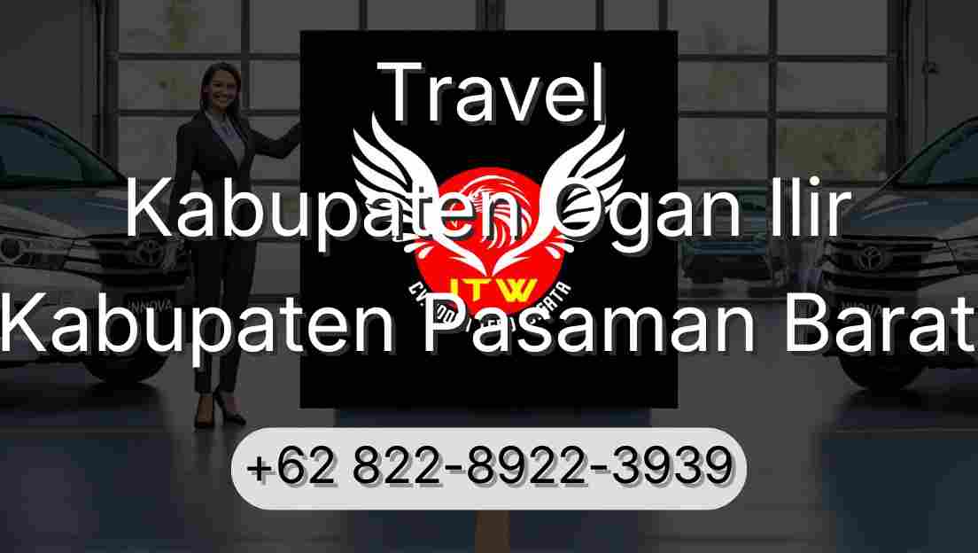 Travel Kabupaten Ogan Ilir Kabupaten Pasaman Barat