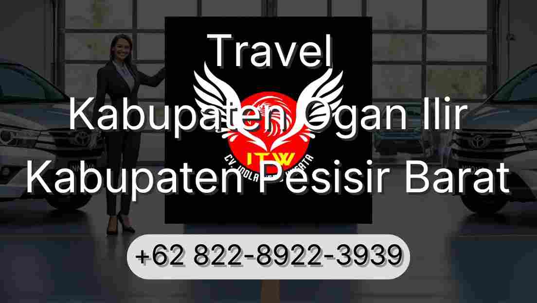 Travel Kabupaten Ogan Ilir Kabupaten Pesisir Barat
