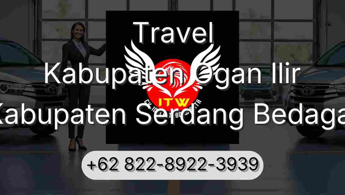 Travel Kabupaten Ogan Ilir Kabupaten Serdang Bedagai