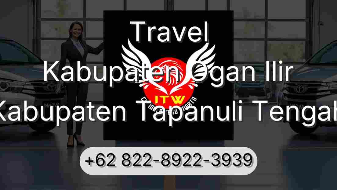 Travel Kabupaten Ogan Ilir Kabupaten Tapanuli Tengah