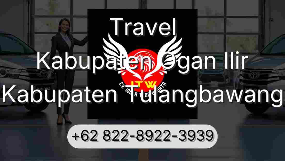 Travel Kabupaten Ogan Ilir Kabupaten Tulangbawang