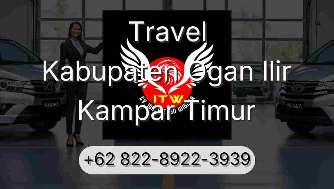 Travel Kabupaten Ogan Ilir Kampar Timur