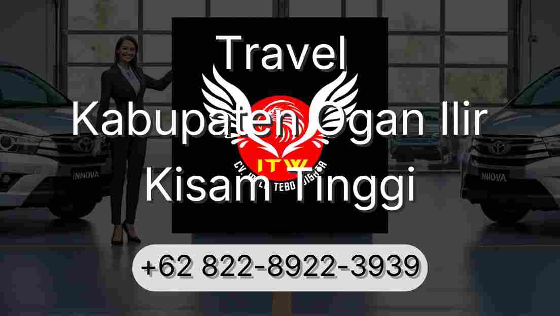 Travel Kabupaten Ogan Ilir Kisam Tinggi