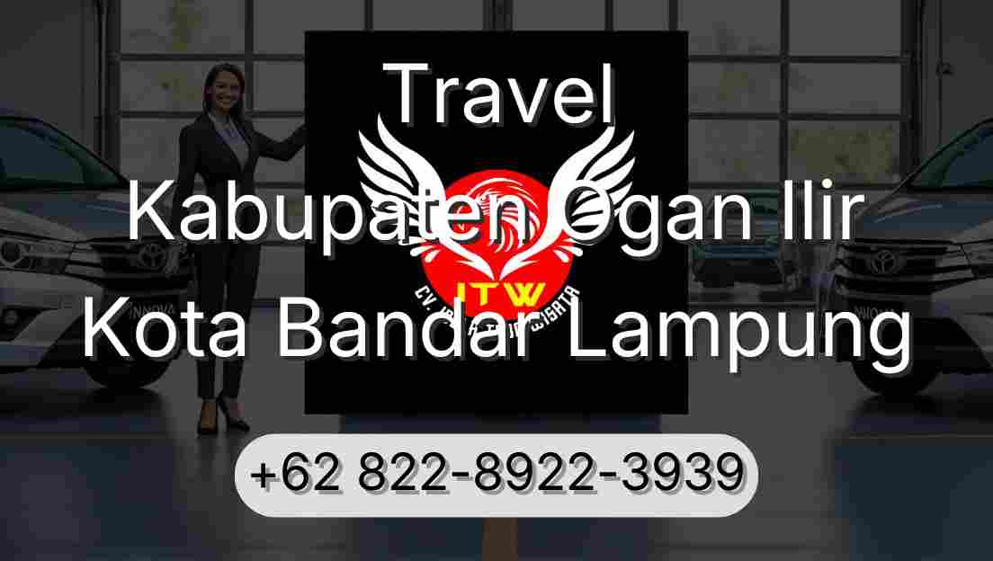 Travel Kabupaten Ogan Ilir Kota Bandar Lampung