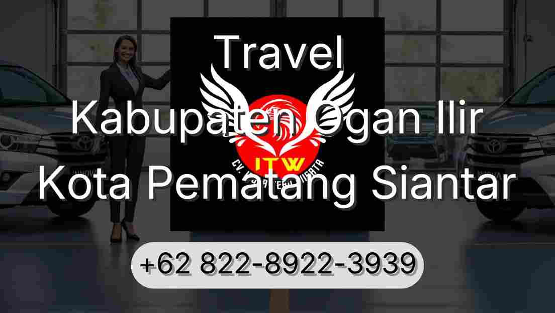 Travel Kabupaten Ogan Ilir Kota Pematang Siantar
