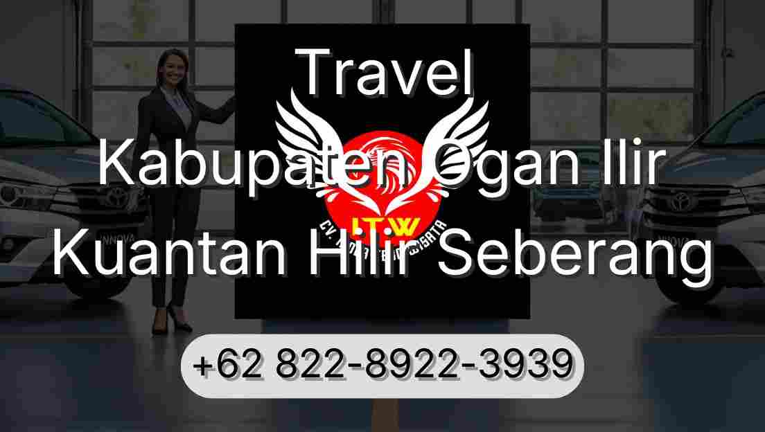 Travel Kabupaten Ogan Ilir Kuantan Hilir Seberang