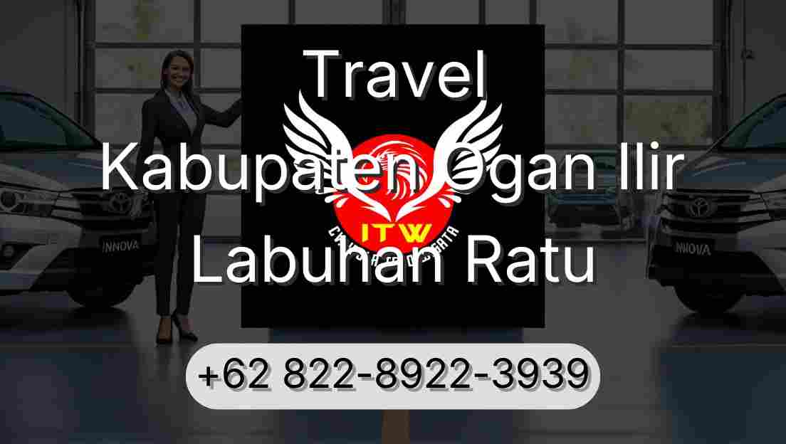 Travel Kabupaten Ogan Ilir Labuhan Ratu
