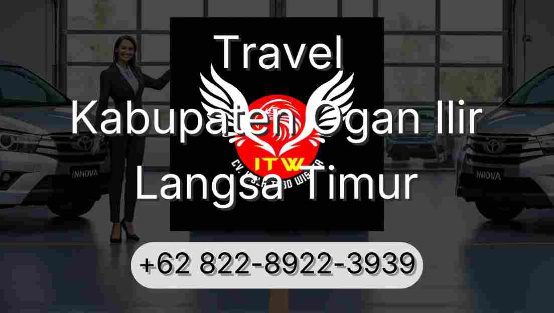 Travel Kabupaten Ogan Ilir Langsa Timur