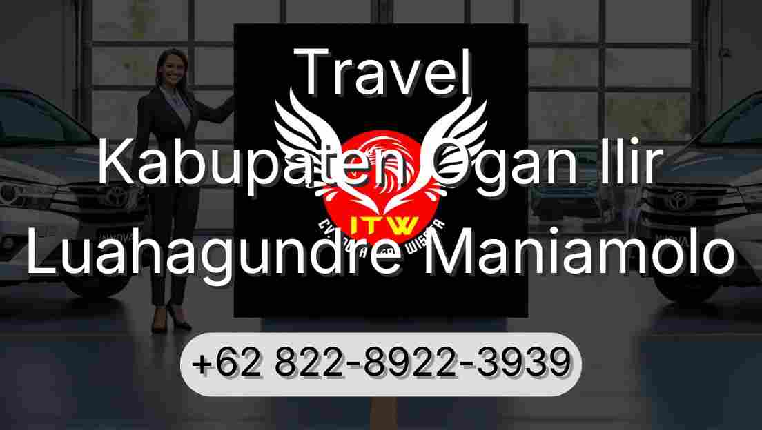 Travel Kabupaten Ogan Ilir Luahagundre Maniamolo