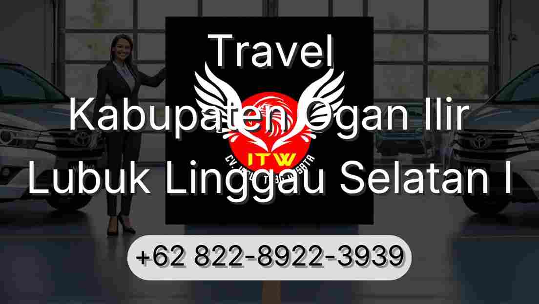 Travel Kabupaten Ogan Ilir Lubuk Linggau Selatan I