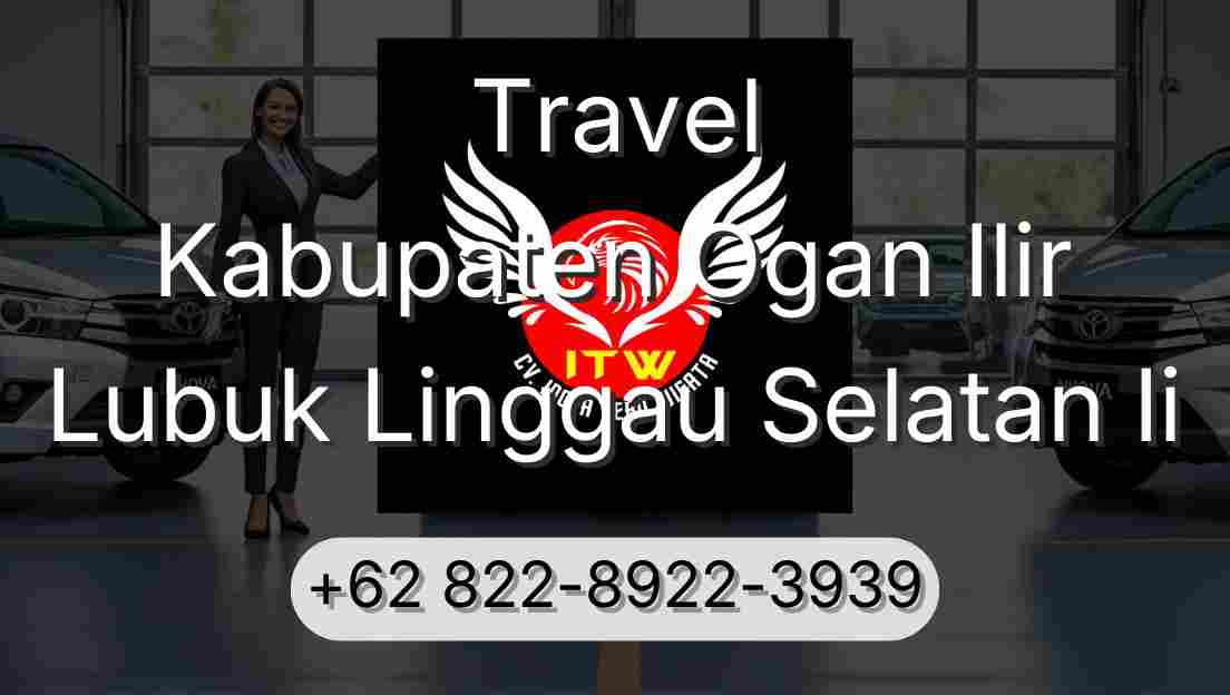 Travel Kabupaten Ogan Ilir Lubuk Linggau Selatan Ii