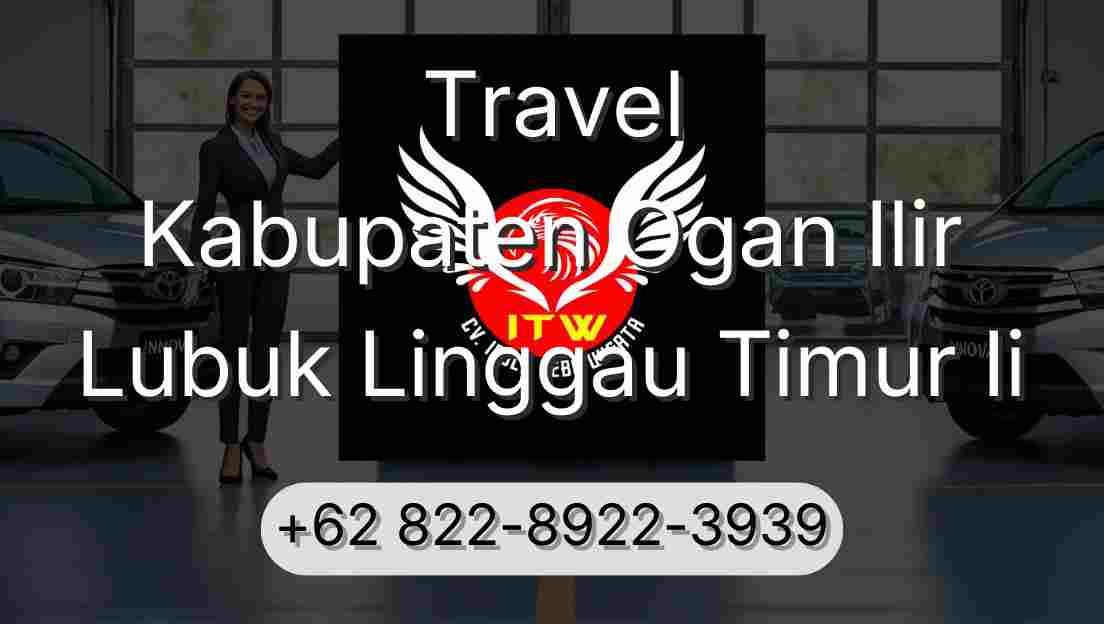 Travel Kabupaten Ogan Ilir Lubuk Linggau Timur Ii