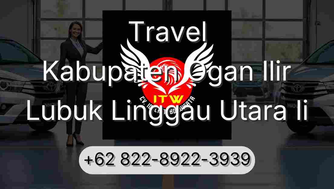 Travel Kabupaten Ogan Ilir Lubuk Linggau Utara Ii
