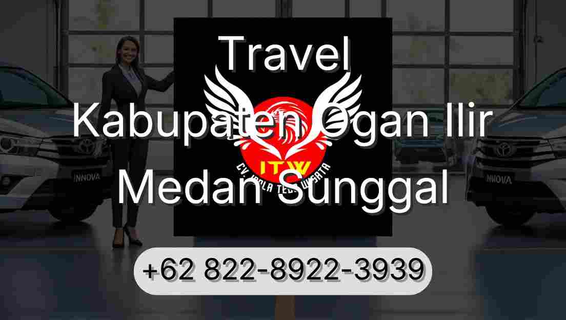 Travel Kabupaten Ogan Ilir Medan Sunggal