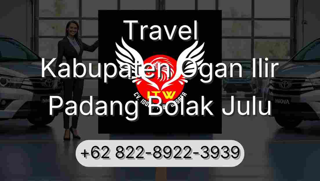 Travel Kabupaten Ogan Ilir Padang Bolak Julu