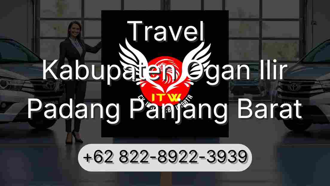 Travel Kabupaten Ogan Ilir Padang Panjang Barat