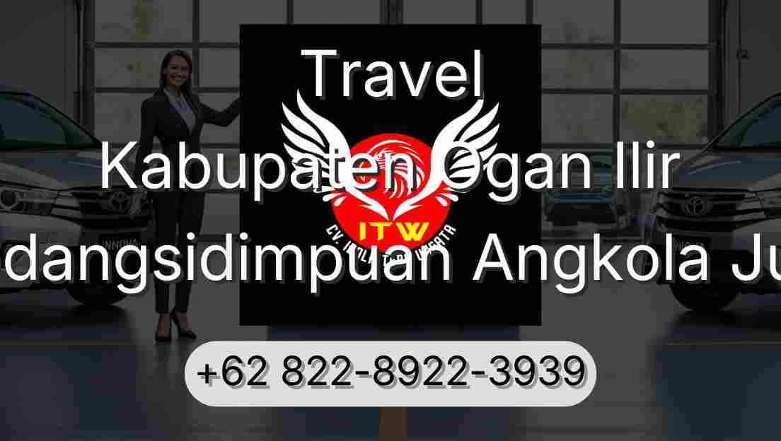 Travel Kabupaten Ogan Ilir Padangsidimpuan Angkola Julu