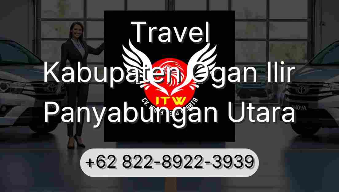 Travel Kabupaten Ogan Ilir Panyabungan Utara