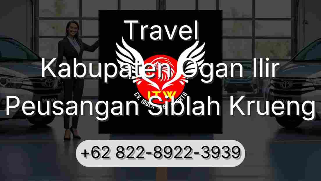 Travel Kabupaten Ogan Ilir Peusangan Siblah Krueng
