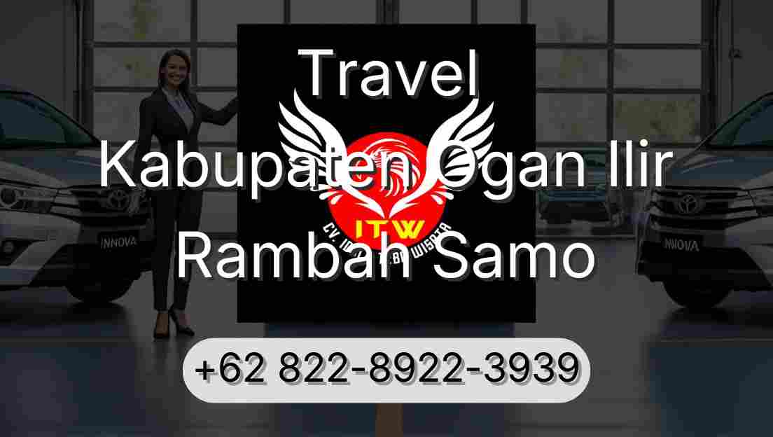 Travel Kabupaten Ogan Ilir Rambah Samo