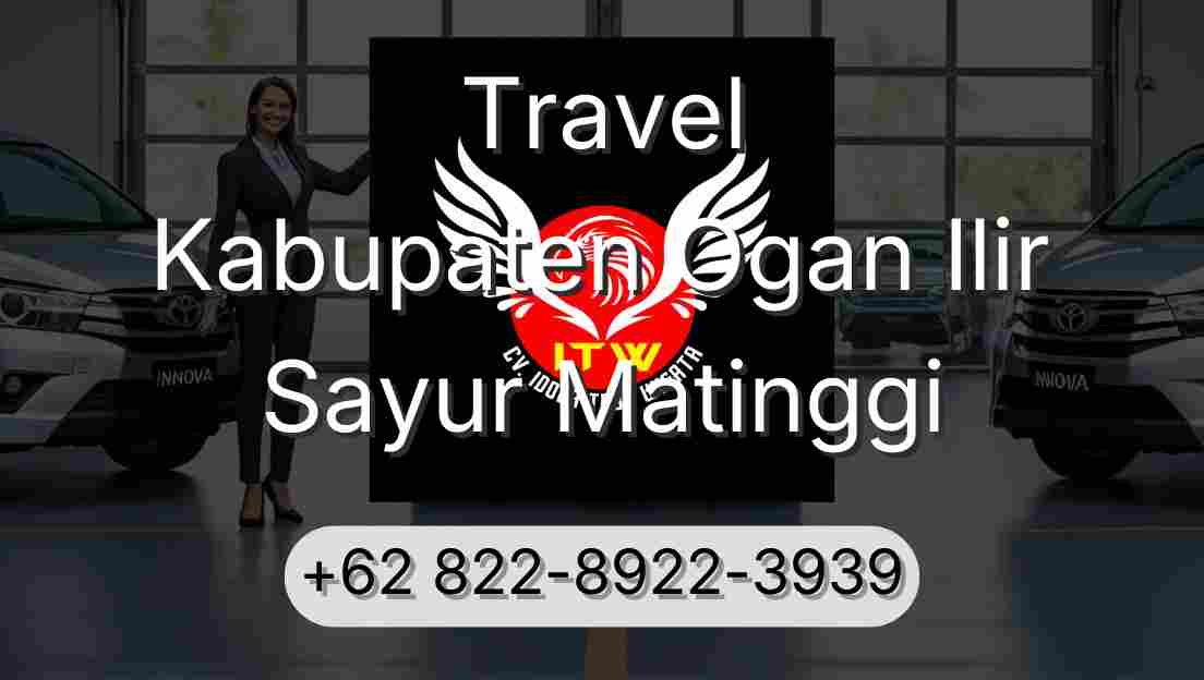 Travel Kabupaten Ogan Ilir Sayur Matinggi