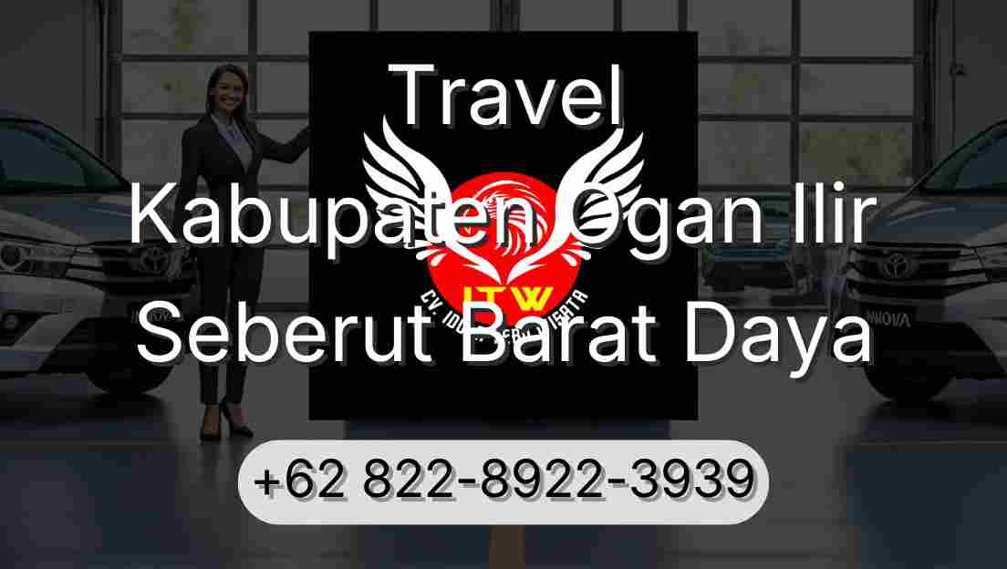 Travel Kabupaten Ogan Ilir Seberut Barat Daya
