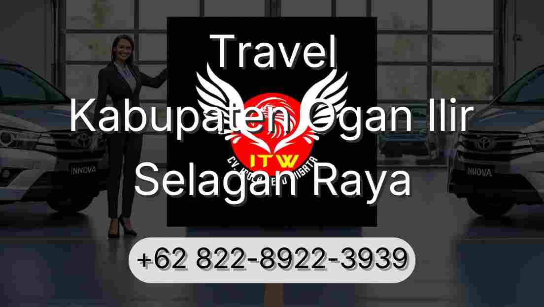 Travel Kabupaten Ogan Ilir Selagan Raya