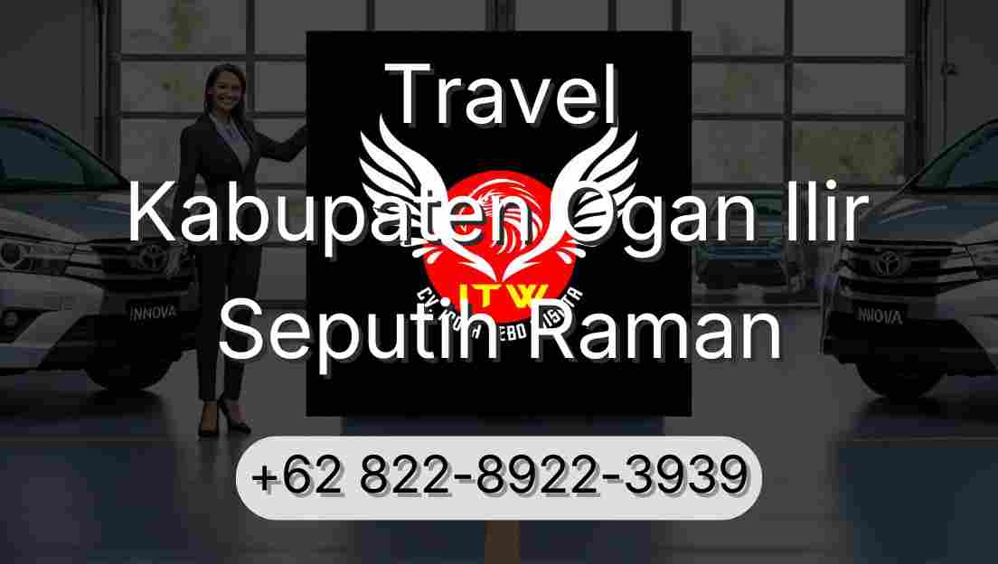 Travel Kabupaten Ogan Ilir Seputih Raman