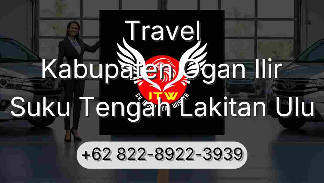 Travel Kabupaten Ogan Ilir Suku Tengah Lakitan Ulu
