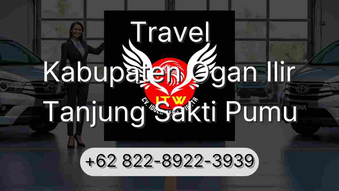 Travel Kabupaten Ogan Ilir Tanjung Sakti Pumu